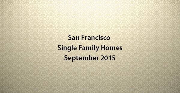 san francisco single family home market update september 20151