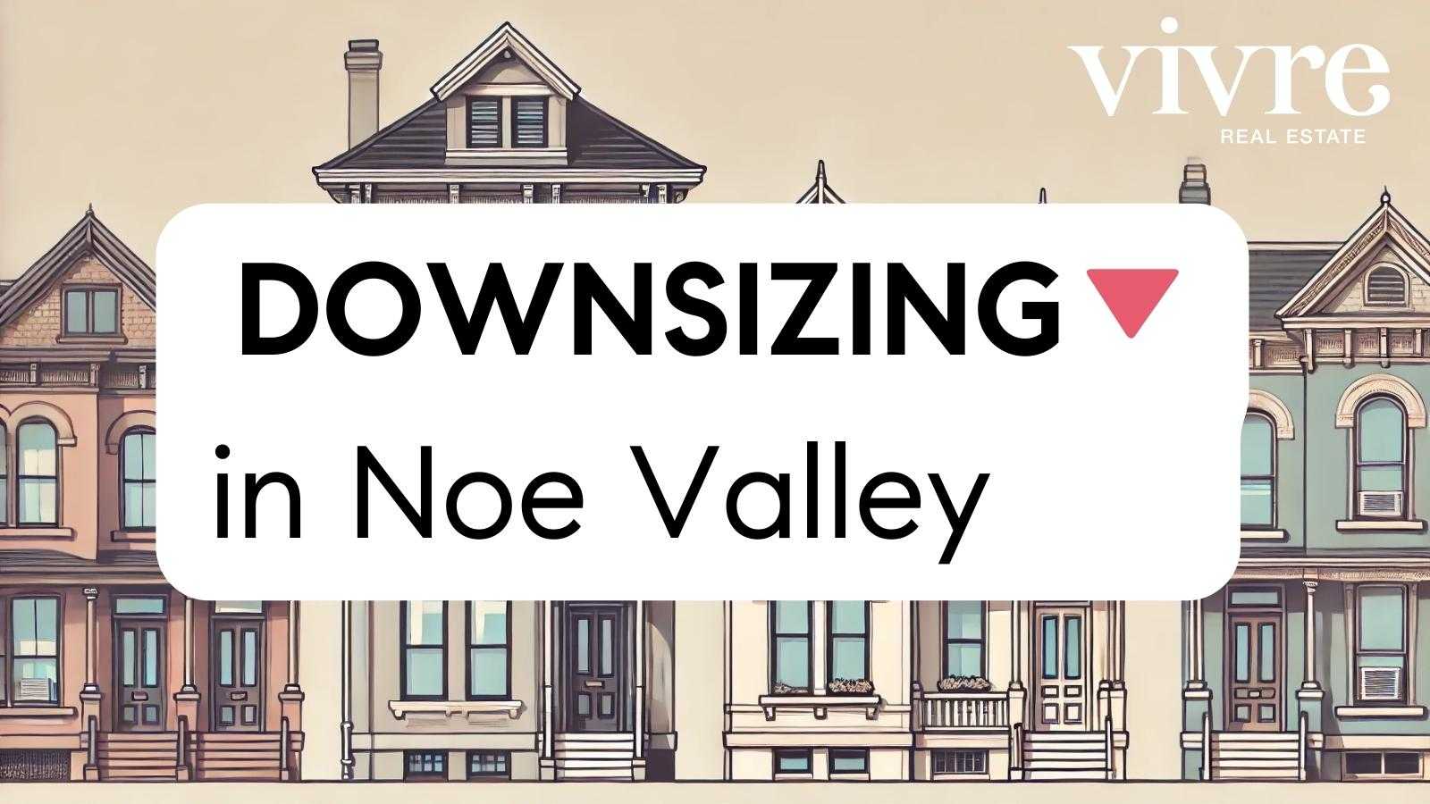 downsizing in noe valley san francisco real estate best realtor agents for empty nest retiree