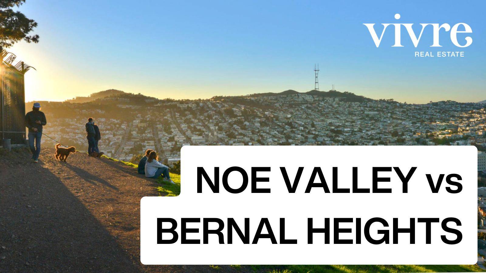 noe valley vs bernal heights san francisco neighborhood comparison for homebuyers top sf buyer realtor best agents danielle lazier vivre 1